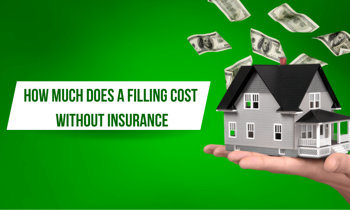 filling costs without insurance